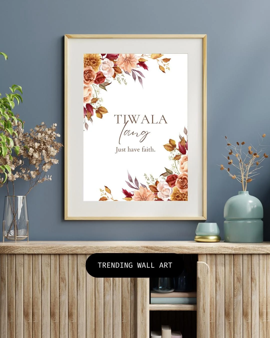 [Digital Download] Tiwala Lang – Just Have Faith | Filipino Quote Wall Art Print — photo 2